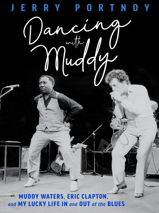 Title details for Dancing with Muddy by Jerry Portnoy - Available